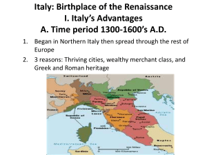 Italy: Birthplace of the Renaissance I. Italy`s Advantages A. Time