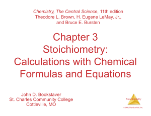 Chapter 3 Stoichiometry: Calculations with Chemical Formulas and