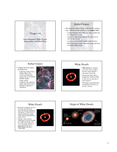 Chapter 14 Stellar Corpses Stellar Corpses White Dwarfs White