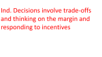 Ind. Decisions involve trade-offs and thinking on the margin and