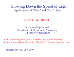 Slowing Down the Speed of Light - The Institute of Optics