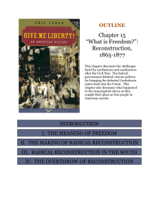 Chapter 15 “What is Freedom?”: Reconstruction, 1865-1877