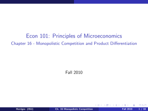 Chapter 16 - Monopolistic Competition and Product Differentiation