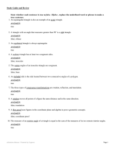 State whether each sentence is true or false . If false , replace the