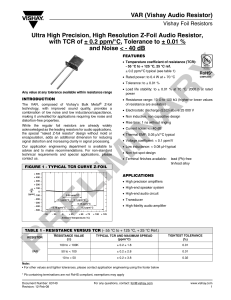 VAR (Vishay Audio Resistor) Ultra High Precision, High Resolution