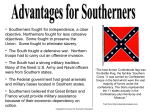 • Southerners fought for independence, a clear objective