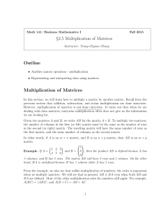 2.5 Multiplication of Matrices Outline Multiplication of