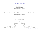 Fun with Fractals - University of Glasgow