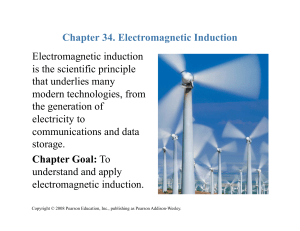 Chapter 34. Electromagnetic Induction Electromagnetic induction is