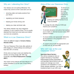 Aims of the Low Clearance Clinic Who will I see at the Low