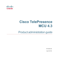 Cisco TelePresence MCU 4.3 Product administration guide