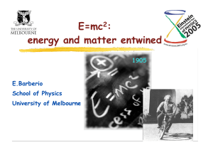 E=mc2: energy and matter entwined - School of Physics