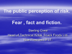 The public perception of risk. Fear , fact and fiction.