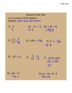Geometry Day One! Let`s review a little Algebra... Simplify: (what
