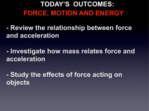 - Review the relationship between force and acceleration