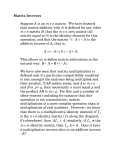 Matrix Inverses Suppose A is an m×n matrix. We have learned that