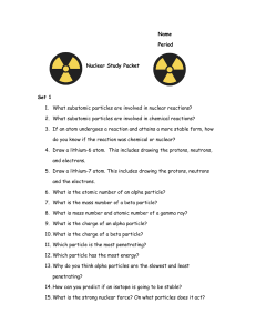 Name Period Nuclear Study Packet Set 1 1. What subatomic