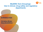 MedDRA Term Groupings: Use in clinical, drug safety and regulatory