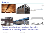Beams are structural members that offer resistance to bending due