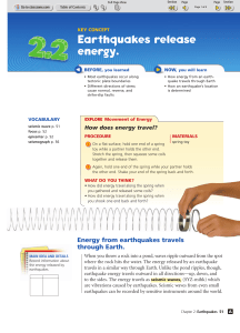 Earthquakes release energy.