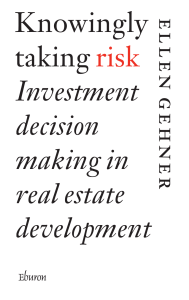 Knowingly taking risk Investment decision making in real estate