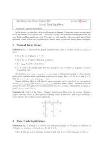 Mixed Nash Equilibria 1 Normal Form Game 2 Pure Nash Equilibrium