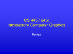 CS 551 / 645: Introductory Computer Graphics