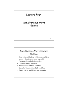 Simultaneous Move Games Lecture Four