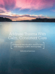 Address Trauma With Calm, Consistent Care