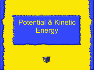 Potential and Kinetic Energy Notes (9/28-29/2016)