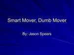 Smart Mover, Dumb Mover