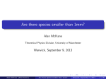Are there species smaller than 1mm?