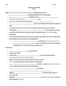 Name: Period: Anatomy and Physiology Blood Blood has several
