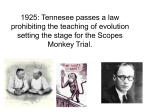 Tennesee passes a law prohibiting the teaching of evolution setting