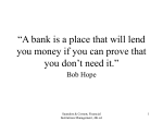 A bank is a place that will lend you money if you can prove