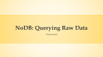 NoDB: Querying Raw Data