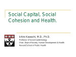Social Capital, Social Cohesion and Health.