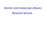 Atomic and molecular physics Revision lecture