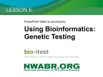 Using Bioinformatics: Genetic Testing 3D ANIMATOR