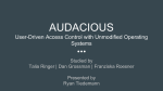 AUDACIOUS User-Driven Access Control with Unmodified