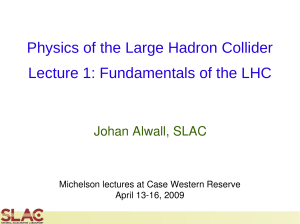 Physics of the Large Hadron Collider Lecture 1: Fundamentals of the