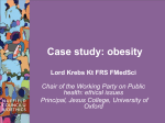 Case study: obesity Lord Krebs Kt FRS FMedSci