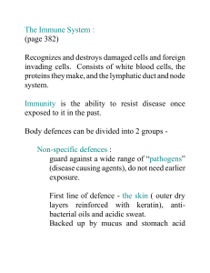 The Immune System : (page 382) Recognizes and destroys