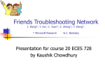 Friends Troubleshooting Network J. Wang*, Y. Hu§, C. Yuan*, Z