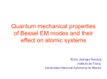 Quantum mechanical properties of Bessel modes and their effect on