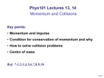 Phys101 Lectures 13, 14 Momentum and Collisions