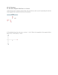 SP 212 Worksheet Ch. 29.1-29.2, Magnetic Field Due to a Current 1