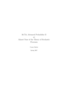 36-754, Advanced Probability II or Almost None of the Theory of