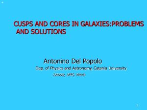CUSPS AND CORES IN GALAXIES:PROBLEMS AND - Cosmo-ufes