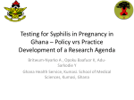 Testing for Syphilis in Pregnancy in Ghana. Policy vs Practice